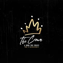 The Crown - Single by J.Rob The Chief album reviews, ratings, credits