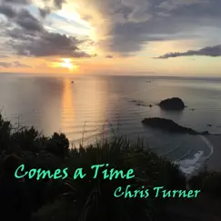 Comes a Time - Single by Chris Turner album reviews, ratings, credits