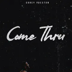 Come Thru - Single by Corey Preston album reviews, ratings, credits