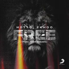 Free (feat. Thor Moraes) - Single by Hot-Q & Ekhoo album reviews, ratings, credits