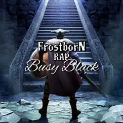 Frostborn Rap - Single by Busy Black album reviews, ratings, credits