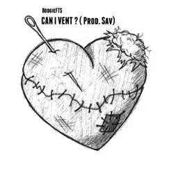 Can I Vent? - Single by BoogieFTS album reviews, ratings, credits