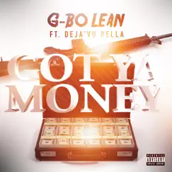 Got Ya Money (feat. Deja'Vu Bella) - Single by G-Bo Lean album reviews, ratings, credits