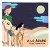A Lo Árabe - Single album lyrics, reviews, download