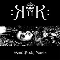 Dead Body Music - EP by KNK album reviews, ratings, credits