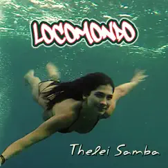 Thelei Samba (feat. Batala Atenas & Junior Brazuka) - Single by Locomondo album reviews, ratings, credits