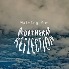 Waiting For (feat. Maria Hanninen) - Single by Northern Reflection album reviews, ratings, credits