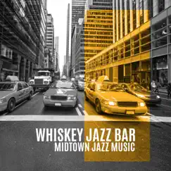 Whiskey Jazz Bar: Midtown Jazz Music by Erik Himmel & Johny Cotrena album reviews, ratings, credits