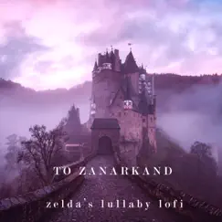 Zelda's Lullaby Lofi (To Zanarkand) Song Lyrics