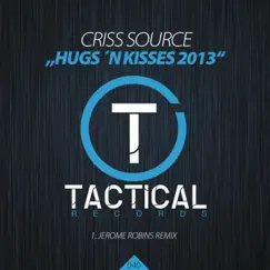 Hugs 'N Kisses 2013 (Jerome Robins Remix) - Single by Criss Source & Jerome Robins album reviews, ratings, credits