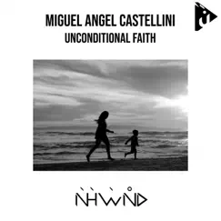 Unconditional Faith - Single by Miguel Angel Castellini album reviews, ratings, credits