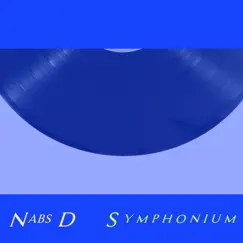 Symphonium - Single by Nabs D album reviews, ratings, credits