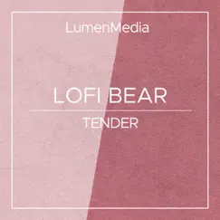Tender - Single by Lofi Bear album reviews, ratings, credits