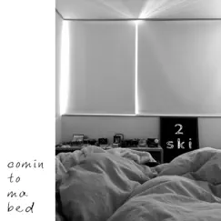 Comin to ma bed - EP by 2ski album reviews, ratings, credits
