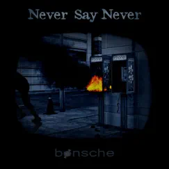 Never Say Never - Single by Bonsche album reviews, ratings, credits