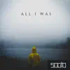All I Was - Single album lyrics, reviews, download