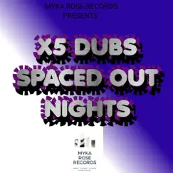 Spaced Out Nights - Single by X5 Dubs album reviews, ratings, credits