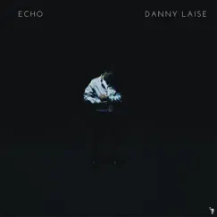 Echo - Single by Danny Laise album reviews, ratings, credits