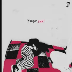 Sick! - Single by Keagan album reviews, ratings, credits