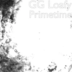 Primetime by GG Loafy album reviews, ratings, credits