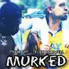 Murked (feat. Pour Up) - Single album lyrics, reviews, download