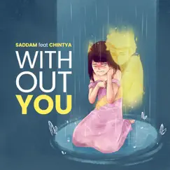 Without You (Radio Edit) [feat. Chintya Norasella] - Single by Saddam album reviews, ratings, credits