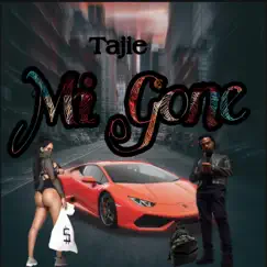 Mi Gone - Single by Tajie album reviews, ratings, credits