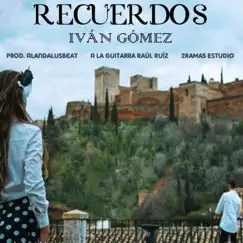 Recuerdos - Single by Ivan Gómez album reviews, ratings, credits