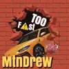 Too Fast - Single album lyrics, reviews, download