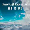 We Ride - Single album lyrics, reviews, download