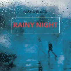 Rainy Night - Single by Pasha Black album reviews, ratings, credits