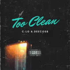 Too Clean (feat. CLO) Song Lyrics