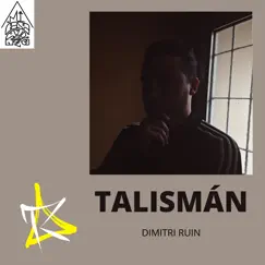 Talismán - Single by Dimitri Ruin album reviews, ratings, credits
