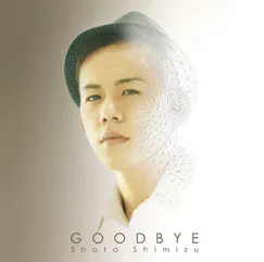 GOODBYE - EP by Shota Shimizu album reviews, ratings, credits
