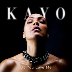 Do You Love Me (Radio Edit) - Single by Kayo album reviews, ratings, credits