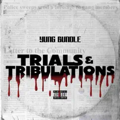 Trials & Tribulations - EP by Yung Bundle album reviews, ratings, credits