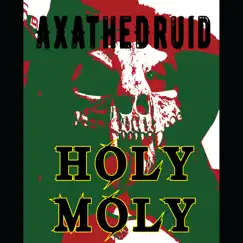 Holy Moly - Single by Axathedruid album reviews, ratings, credits