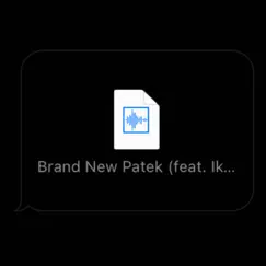 Brand New Patek (feat. Ikeydiz) Song Lyrics