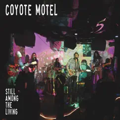 Still Among the Living (Live) by Coyote Motel album reviews, ratings, credits