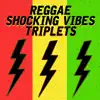 Reggae Shocking Vibes Triplets: Jack Radics, Terry Ganzie and Mad Cobra album lyrics, reviews, download