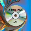 I Need You_ - Single album lyrics, reviews, download
