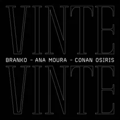 Vinte Vinte - Single by Ana Moura, Branko & Conan Osíris album reviews, ratings, credits