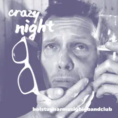 Crazy Night - Single by Holstuonarmusigbigbandclub album reviews, ratings, credits