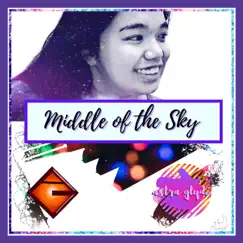 Middle of the Sky - Single by Astra Glyde album reviews, ratings, credits