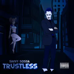 Trustless - Single by Savvy Sossa album reviews, ratings, credits