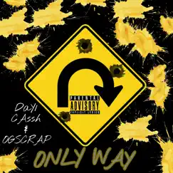 Only Way (feat. Day1Cassh) - Single by OGSCRAP album reviews, ratings, credits