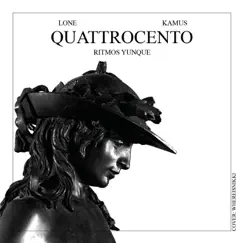 Quattrocento - Single by Lone, Kamus & Ritmos Yunque album reviews, ratings, credits