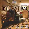 Get That Bag (feat. 5-9 The Bull & Magno) - Single album lyrics, reviews, download