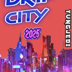 Drip City 2025 - Single by YungJedi album reviews, ratings, credits
