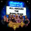 All Aboard the Bang Train (Radio Edit) - Single album lyrics, reviews, download